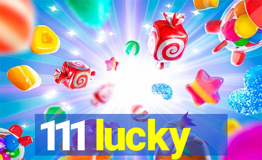111 lucky
